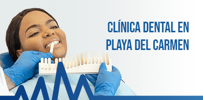 Dentista en Playa del Carmen